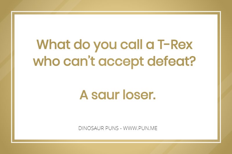 Funny Dinosaur Pun